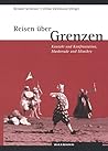 Reisen Uber Grenzen: Kontakt Und Konfrontation, Maskerade Und Mimikry