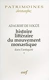 HISTOIRE LITTÉRAIRE DU MOUVEMENT MONASTIQUE DANS L'ANTIQUITÉ, I HISTOIRE LITTÉRAIRE DU MOUVEMENT MONASTIQUE DANS L'ANTIQUITÉ, I