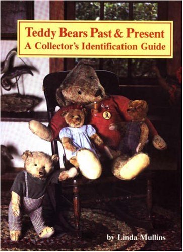 Teddy Bears Past and Present: A Collector's Identification Guide (Hardcover)