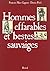 Hommes éffarables et bestes sauvaiges