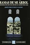 Ramas de mi árbol: Memorias de Granada desde el Carmen del Alba (Biografías, memorias) (Spanish Edition) Ramas de mi árbol: Memorias de Granada desde el Carmen del Alba (Biografías, memorias) (Spanish Edition)