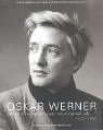 Oskar Werner. 'Welch einen sonderbaren Traum träumt`ich ...' 1922-1984. Oskar Werner. 'Welch einen sonderbaren Traum träumt`ich ...' 1922-1984.