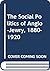 The Social Politics of Anglo-Jewry, 1880-1920