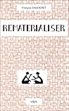 Rematerialiser: Matieres Et Materialismes (Problemes & Controverses) (French Edition)