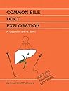 Common Bile Duct Exploration: Intraoperative investigations in biliary tract surgery (Developments in Surgery)