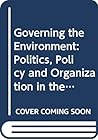 Governing the environment: Politics, policy, and organization in the Nordic countries (Research)