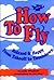 How to Fly-For Adults: Rela...