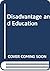 Disadvantage and education (Studies in deprivation and disadvantage)
