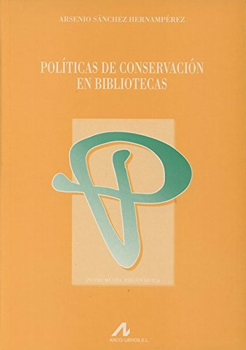 Políticas de conservación en bibliotecas (Instrumenta bibliológica) (Spanish Edition)