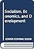 Socialism, Economics, and Development