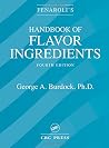 Fenaroli's Handbook of Flavor Ingredients, Fourth Edition Fenaroli's Handbook of Flavor Ingredients, Fourth Edition