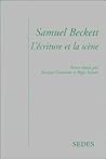 Samuel Beckett: L'écriture et la scène (Questions de littérature) (French Edition)