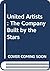 United Artists: The Company Built by the Stars
