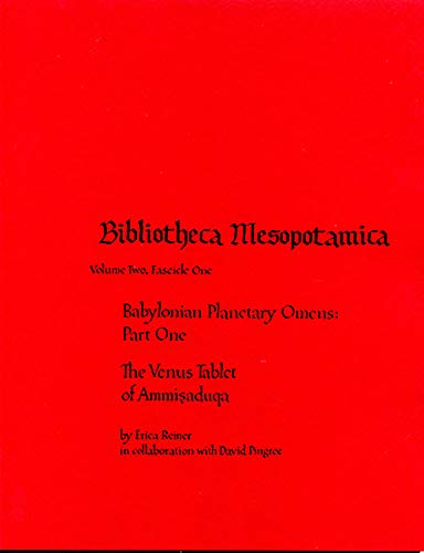 Babylonian Planetary Omens: Enuma Anu Enlil Tablet 63: The Venus Tablet of Ammisaduqa (Bibliotheca Mesopotamica, 2)