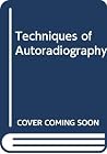 Techniques of autoradiography Techniques of autoradiography