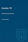 Quebec 70: A Documentary Narrative (Heritage)