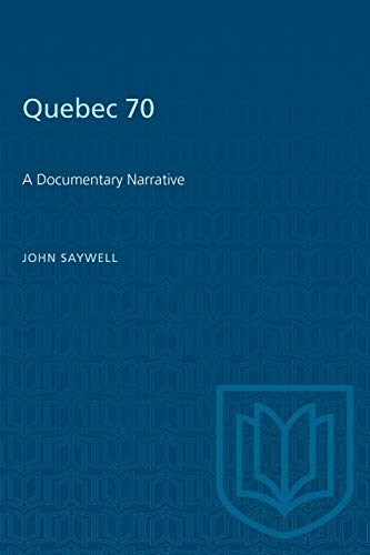 Quebec 70: A Documentary Narrative (Heritage)