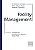 Facility Management: Strategisches Immobilienmanagement in der Praxis (German Edition)