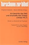 Ich bewirke das Heil und erschaffe das Unheil (Jesaja 45,7): Studien zur Botschaft der Propheten : Festschrift für Lothar Ruppert zum 65. Geburtstag (Forschung zur Bibel) (German Edition)