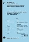 Eutrophication of Deep Lakes: Proceedings of Seminar on Eutrophication of Deep Lakes Held on 19-20 June 1978 at Gjovik, Norway
