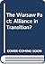 The Warsaw Pact: Alliance in Transition?