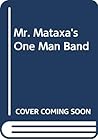 Mr. Mataxa's one man band