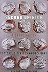 Second Opinion : Doctors and Diseases - Wretched Arguments at the Sickbed Second Opinion : Doctors and Diseases - Wretched Arguments at the Sickbed