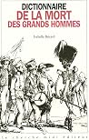 Dictionnaire de la mort des grands hommes Dictionnaire de la mort des grands hommes