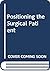 Positioning the Surgical Pa...