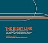 The Right Line: The Politics, Planning and Against-the-odds Gamble Behind Britain's First High-Speed Railway: The Politics, Planning and Against-the-odds ... Behind Britain's First High-speed Railway
