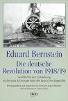 Die deutsche Revolution von 1918/19: Geschichte der Entstehung und ersten Arbeitsperiode der deutschen Republik (German Edition) Die deutsche Revolution von 1918/19: Geschichte der Entstehung und ersten Arbeitsperiode der deutschen Republik (German Edition)