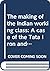 The making of the Indian working class: A case of the Tata Iron and Steel Company, 1880-1946