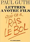 Lettres à votre fils qui en a ras le bol