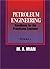 Petroleum Engineering Handbook for the Practicing Engineer, V... by M.A. Mian