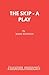 The Skip - A Play by Mary Rensten
