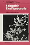 Ciclosporin in Renal Transplantation (Contributions to Nephrology)