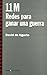 11 M - REDES PARA GANAR UNA GUERRA (Spanish Edition)