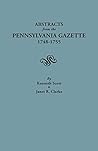 Abstracts from the Pennsylvania Gazette, 1748-1755 Abstracts from the Pennsylvania Gazette, 1748-1755