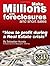 Make Millions with Foreclosures and Short Sales - Secrets on How to Profit from the Real Estate SubPrime Crisis