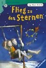 Flieg zu den Sternen. ( Ab 9 J.). Flieg zu den Sternen. ( Ab 9 J.).