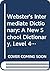 Webster's Intermediate Dictionary: A New School Dictionary, Level 4-8