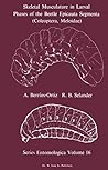 Skeletal Musculature in Larval Phases of the Beetle Epicauta Segmenta (Coleoptera, Meloidae) (Series Entomologica, 16)