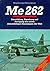 Me 262: Entwicklung, Erprobung und Fertigung des ersten einsatzfähigen Düsenjägers der Welt (German Edition)