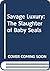 Savage luxury;: The slaughter of the baby seals