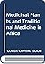 Medicinal Plants and Traditional Medicine in Africa