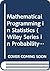 Mathematical Programming in Statistics (Wiley Series in Probability and Statistics)