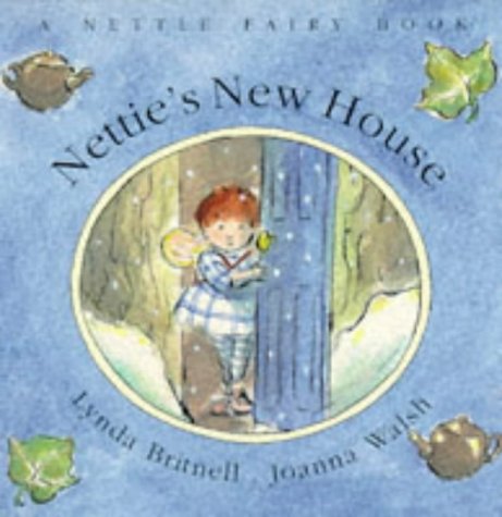 Nettie's New House (A Nettle Fairy Book)