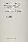Peak Sanctuaries and Sacred Caves in Minoan Crete: Comparison of Artifacts (Studies in Mediterranean Archaeology and Literature - Pocket-Book, 156)