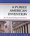 A Purely American Invention: The U.S. Open-End Mutual Fund Industry