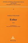 Esther, 1555: Mit einem Anhang zu «Andreas Pfeilschmidt als Musiker und Melodienschöpfer» von Friedhelm Brusniak (Arbeiten zur mittleren deutschen Literatur und Sprache) (German Edition)